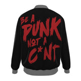 Be a Punk Not a C*nt Bomber Jacket