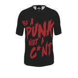 Be a Punk not a C*nt all over t-shirt