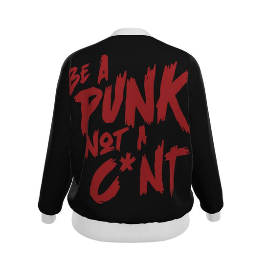 Be a Punk Not a C*nt Ladies Bomber Jacket